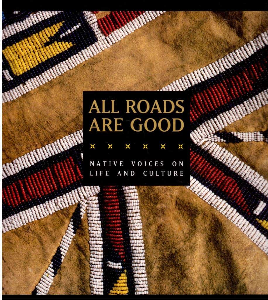 All roads are good. Native voices on life and culture