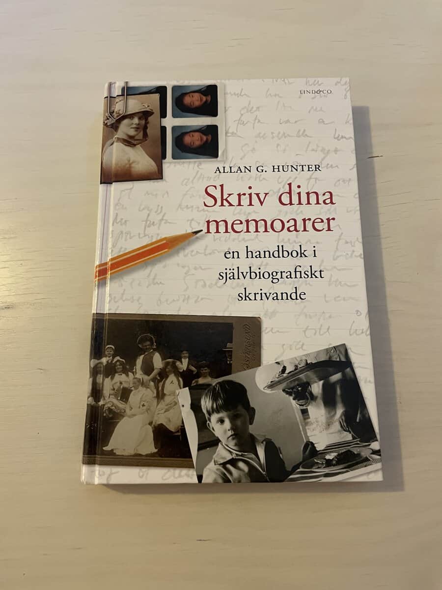 Allan G. Hunter : Skriv dina memoarer en handbok i självbiografiskt skrivande
