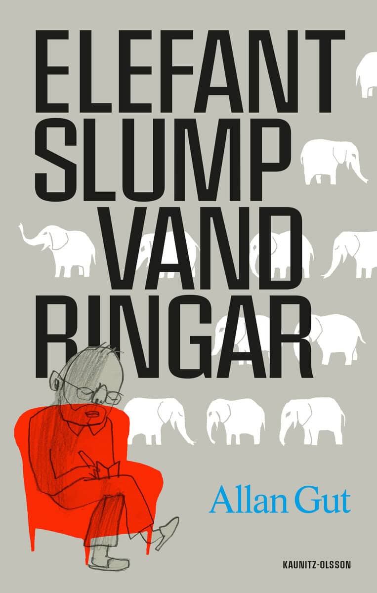 Allan Gut : Elefantslumpvandringar : matematikens skönhet och livets skörhet