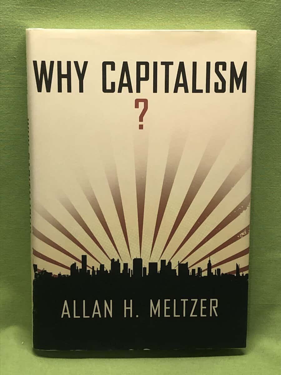 Allan H Meltzer : Why Capitalism?