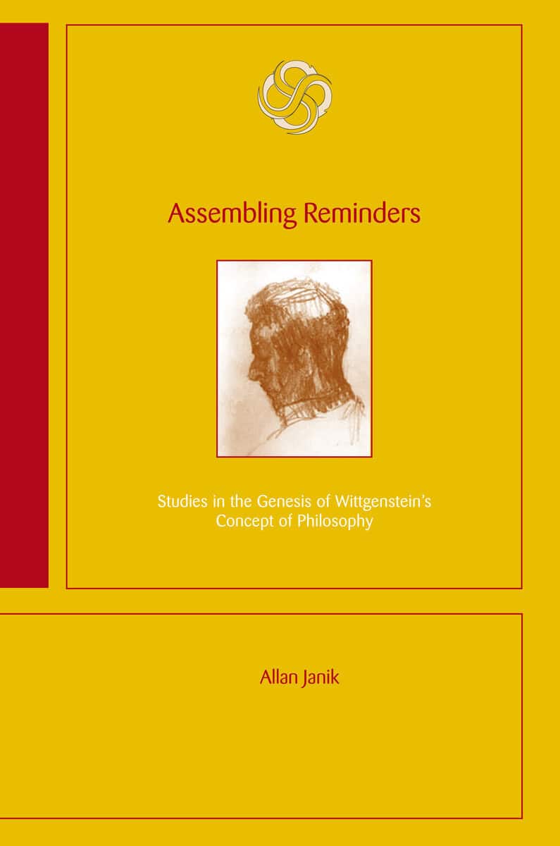 Allan Janik : Assembling reminders : studies in the genesis of Wittgenstein's concept of p