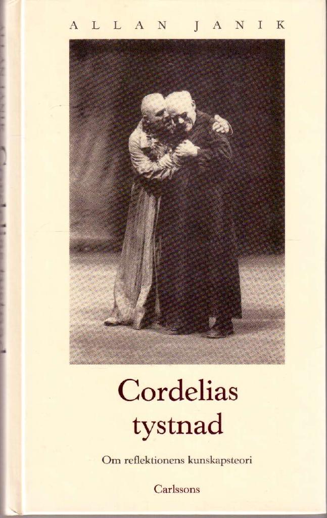 Allan Janik : Cordelias tystnad. Om reflektionens kunskapsteori