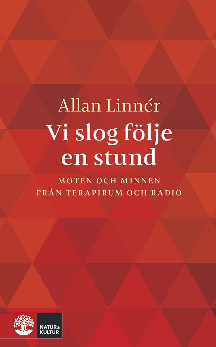 Allan Linnér : Vi slog följe en stund : Möten och minnen från terapirum och radio