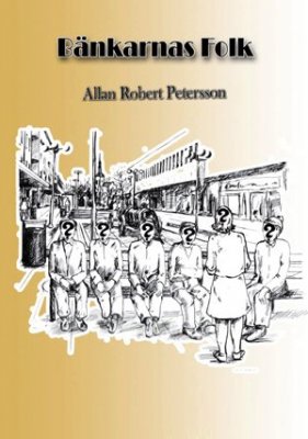 Allan Robert Petersson : Bänkarnas folk