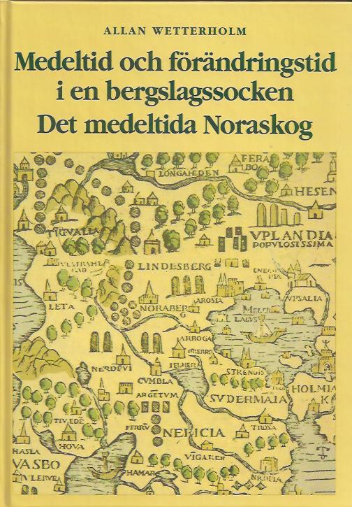 Allan Wetterholm : Medeltid och förändringstid i en Bergslagssocken