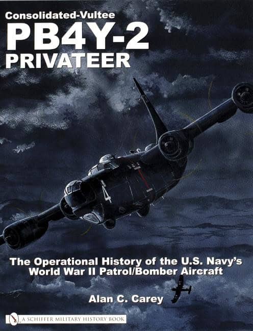 Allen C. Carey : Consolidated-vultee pb4y-2 privateer - the operational history of the u.s.