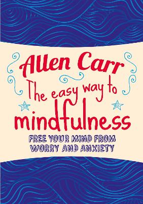 Allen Carr : Easy way to mindfulness