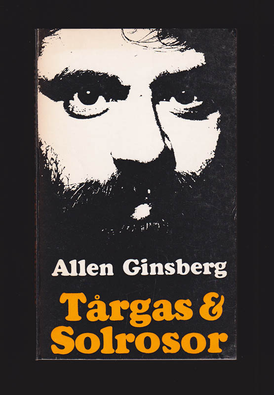 Allen Ginsberg : Tårgas & solrosor. I tolkning av Gösta Friberg och Gunnar Harding