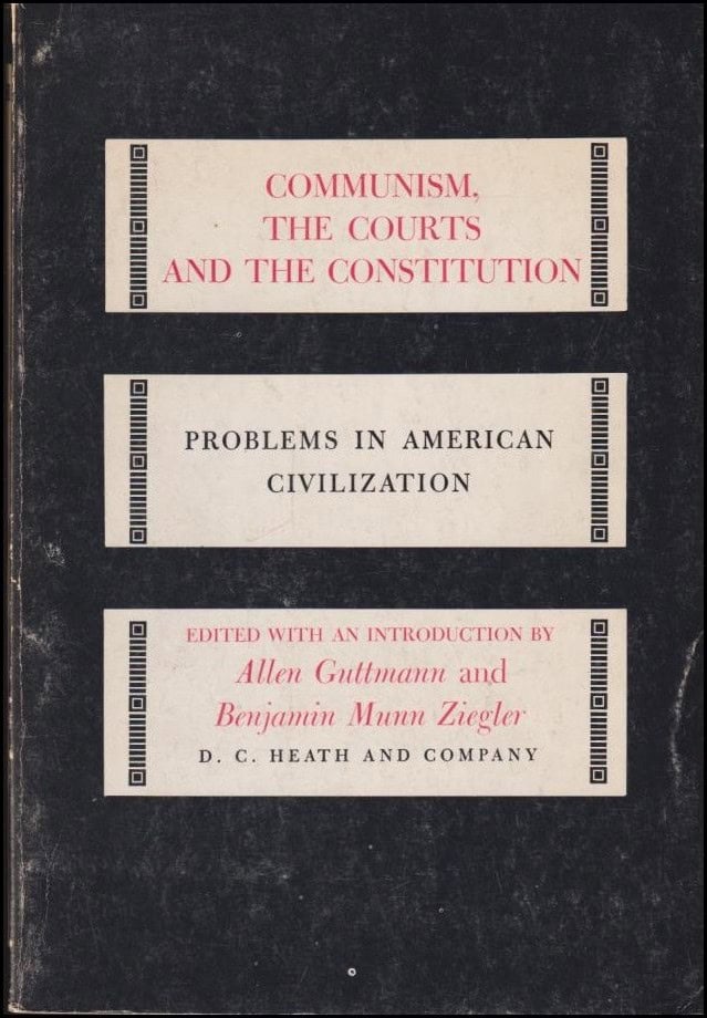 Allen Guttmann : Communism, the courts and the constitution