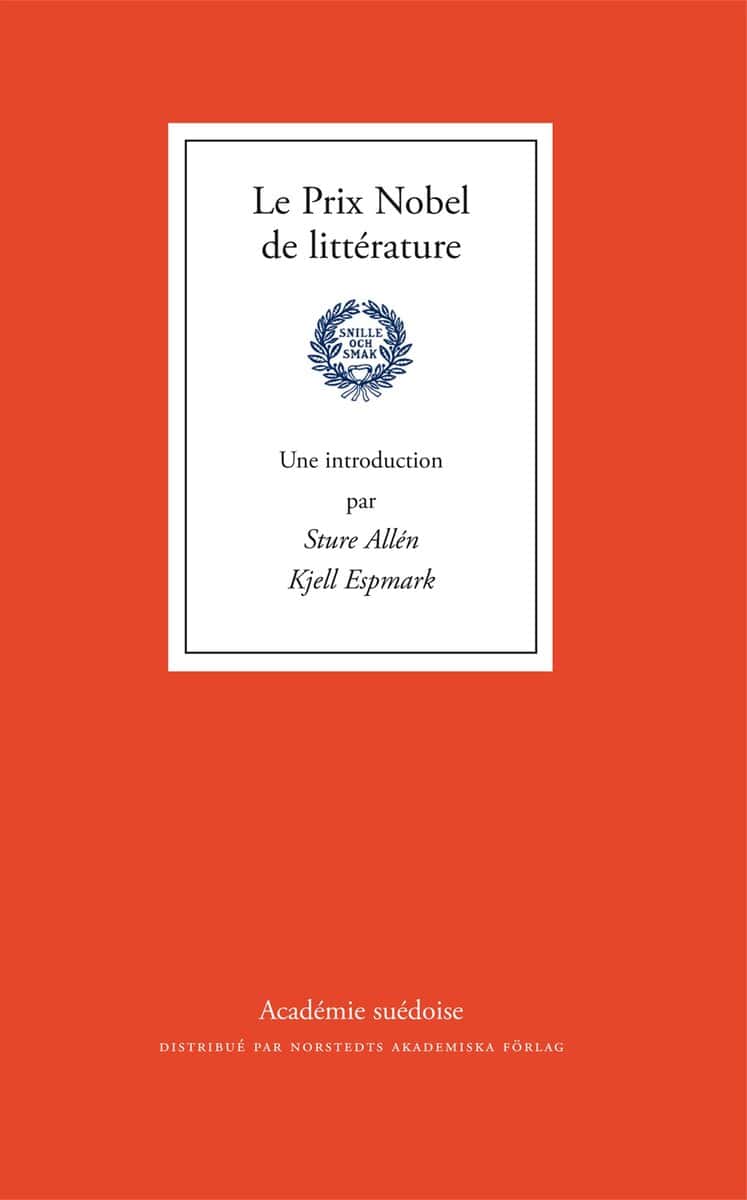 Allén, Sture ; Espmark, Kjell : Le Prix Nobel de littérature
