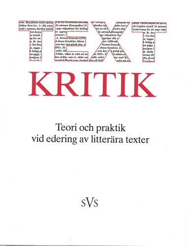 Allén, Sture ; Wretö, Tore ; Jonsson, Inge ; Svedjedal, Johan ; Huldén, Lars ; Dahlbäck, Lars ; Hillbom, Gunnar ; Romberg, Bertil ; Gellerstam, Martin ; Malmgren, Sven-Göran ; Ollén, Gunnar ; Jansson, Sven-Bertil ; Olsson, Bernt ; Ridderstad, Per s. ; Solstrand-Pipping, Helena ; Hansson, Stina ; Ralph, Bo : Textkritik
