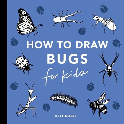 Alli Koch : All the Bugs