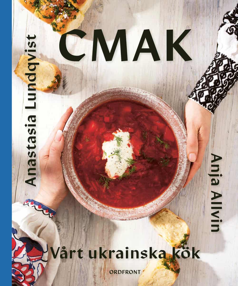 Allvin, Anja ; Lundqvist, Anastasia : CMAK: Vårt ukrainska kök