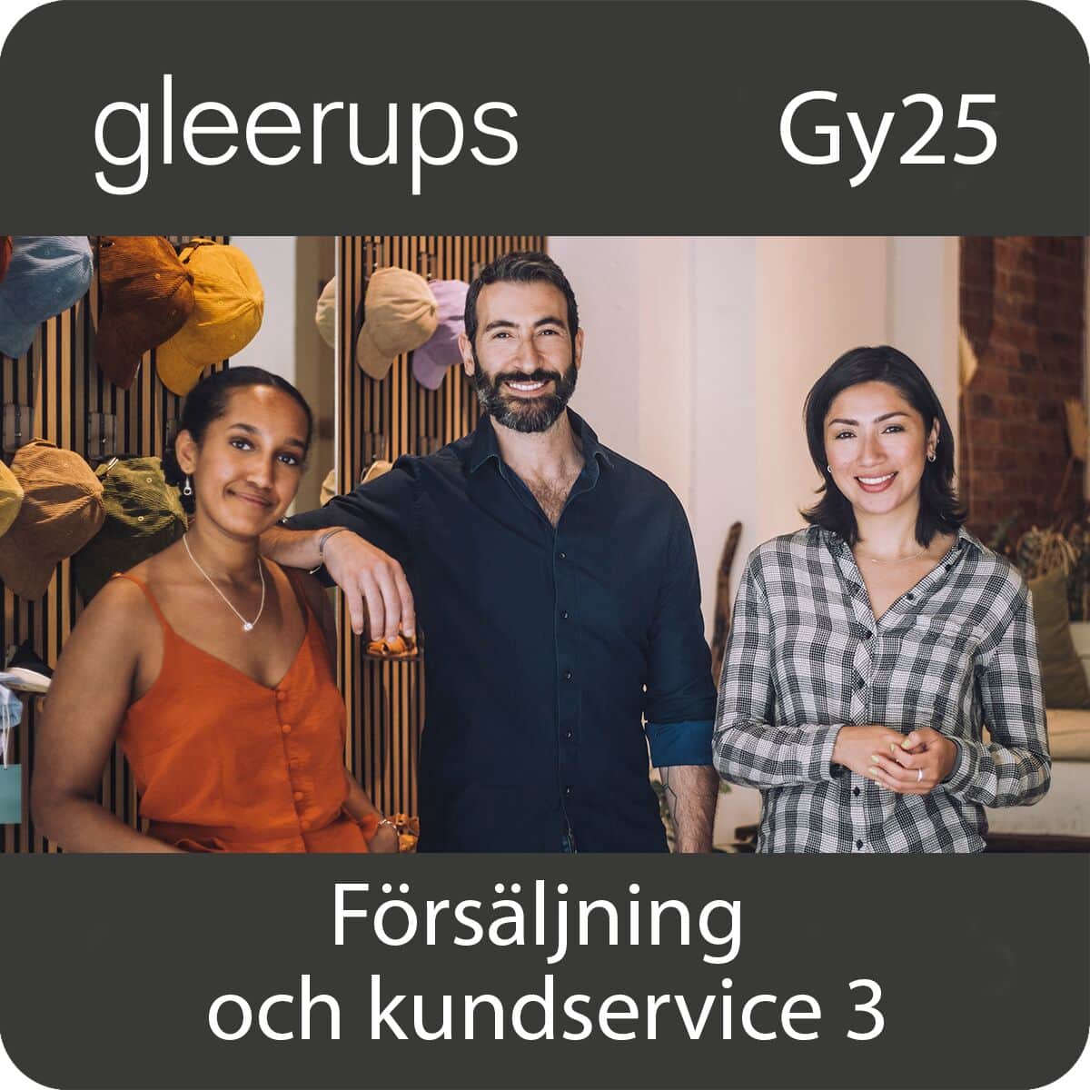 Almeborn, Maria ; Ekström, Elisabeth ; Danielsson, Camilla | FÖRSÄLJNING OCH KUNDSERVICE 3, DIG, LÄRARE, 12 MÅN, GY25