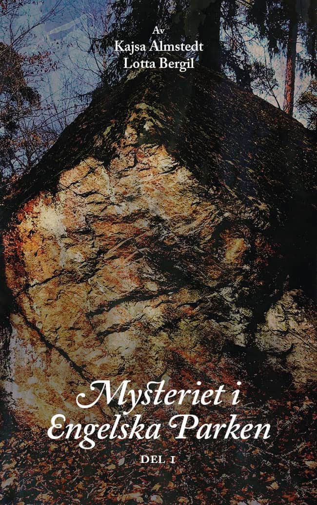 Almstedt, Kajsa ; Bergil, Lotta : Mysteriet i Engelska parken. Del 1
