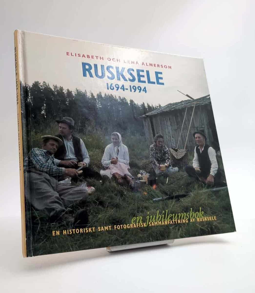 Alnerson, Elisabet ; Alnerson, Lena : Rusksele 1694-1994