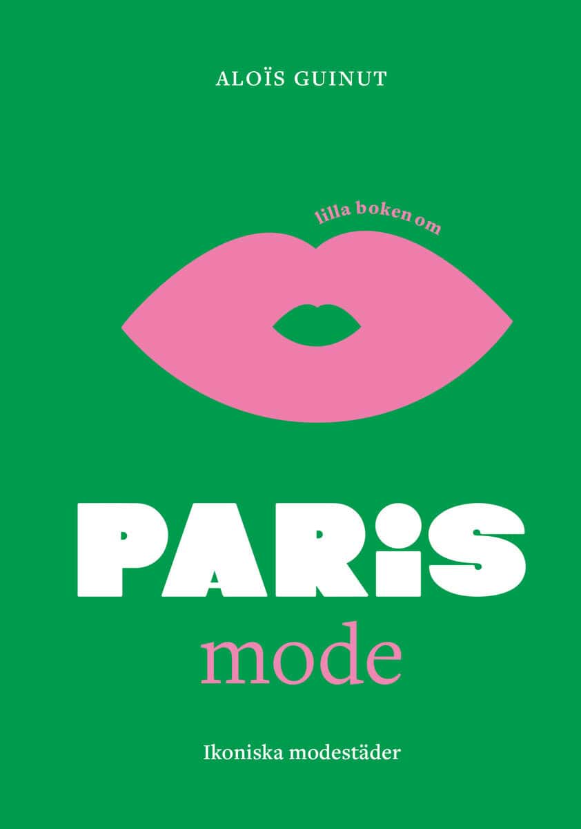 Aloïs Guinut : Lilla boken om mode : Paris