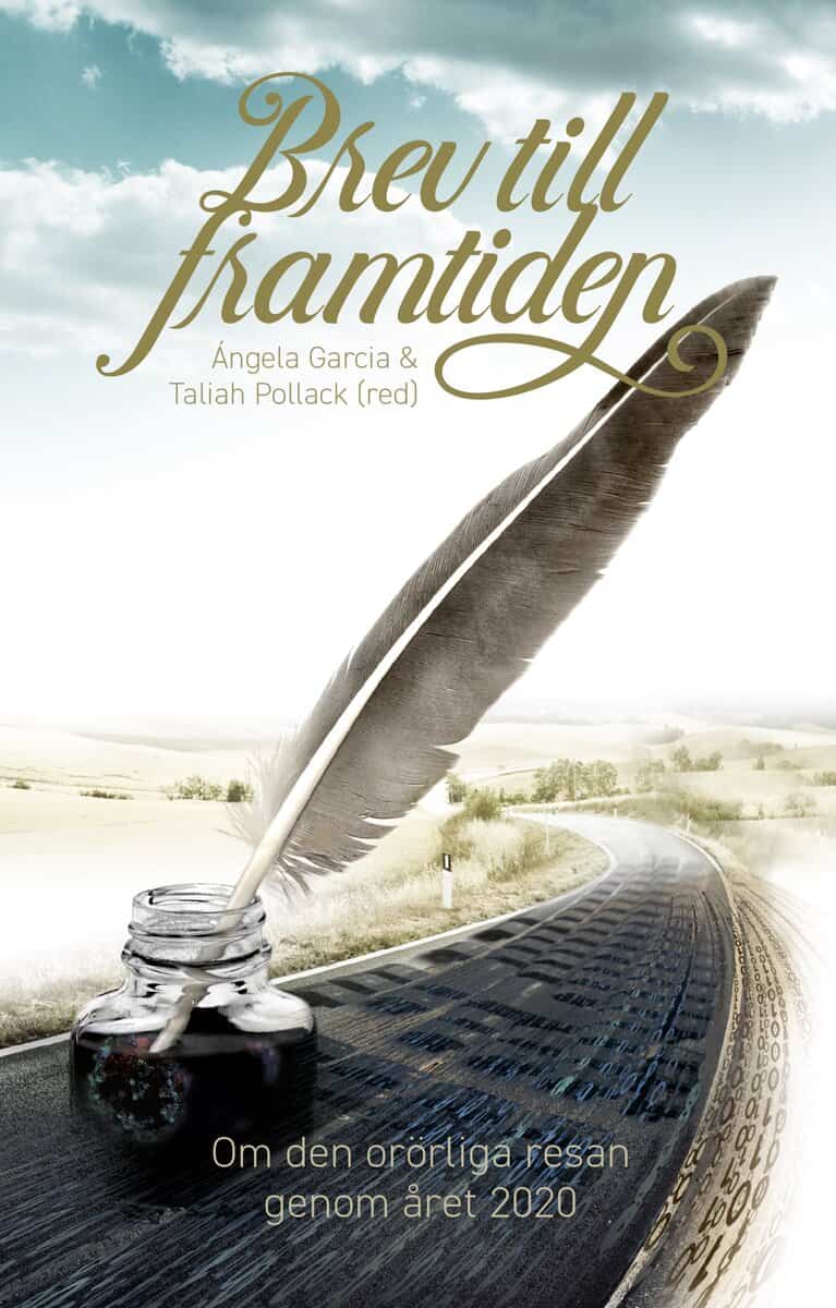 Alstermark, Ulric ; Bengtsson, Staffan ; Betts, Jane ; Blomberg, Barbro ; Christensson, Eta ; Garthon, Per ; Gentili, Bo ; Hansare, Lars ; Hultberg, Cecilia ; Johansson, Henrik ; Malmqvist, Ulf ; Olsson, Tage ; Pelger, Susanne ; Persson, Goy ; Persson, Tina K. ; Sigebo Roswall, Carina ; Sommelius, Sören ; Svanberg, Andreas ; Swanström, Annica ; Winberg Sääf, Anna ; Ullerud, Eva : Brev till framtiden