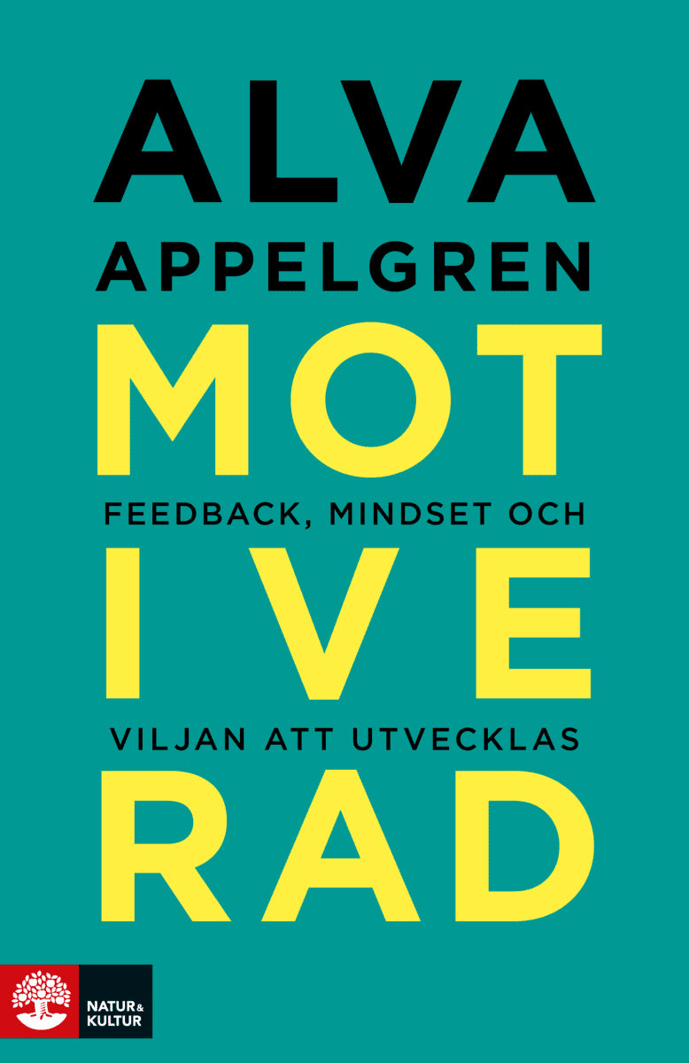 Alva Appelgren : Motiverad : Feedback, mindset och viljan att utvecklas
