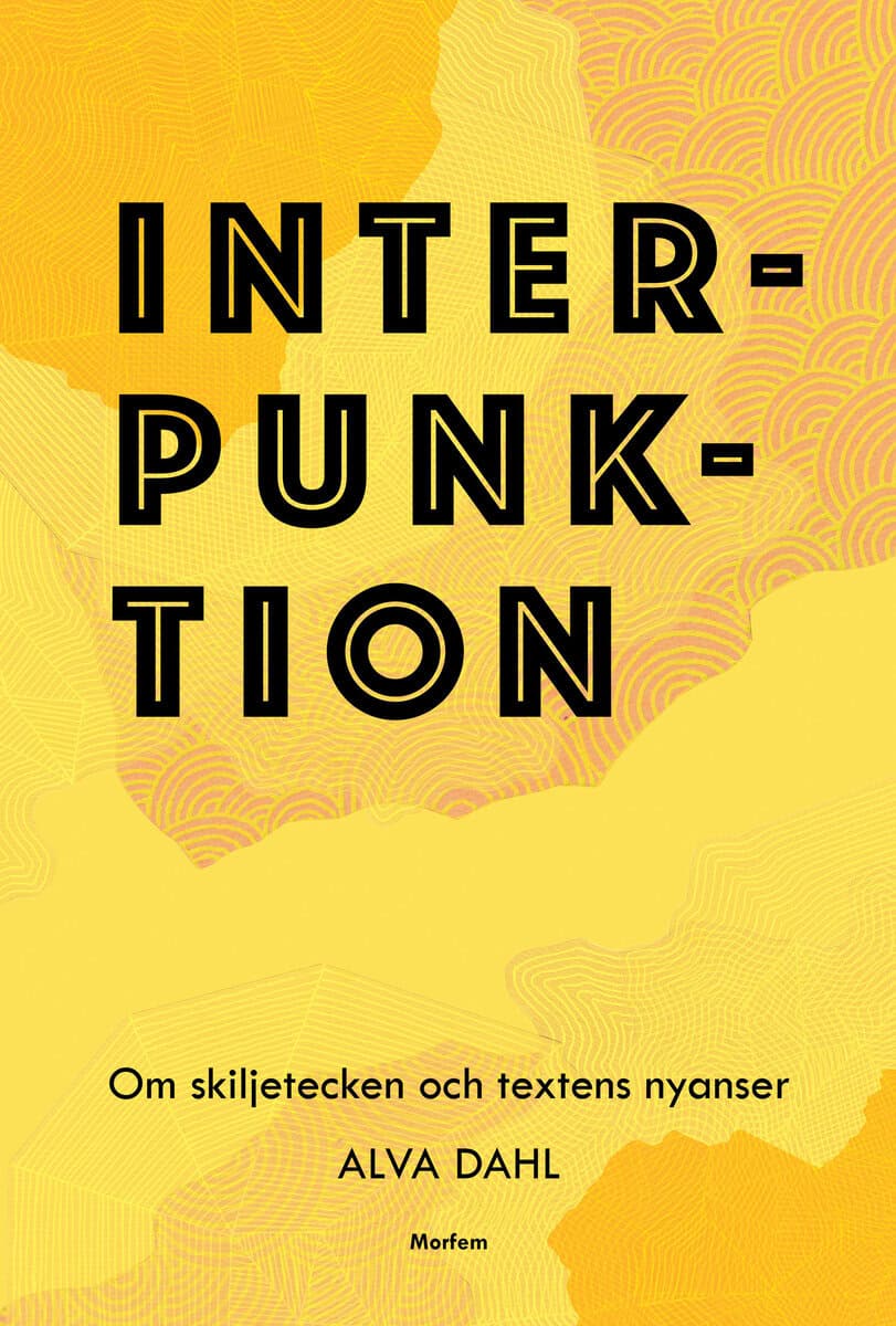 Alva Dahl : Interpunktion : om skiljetecken och textens nyanser