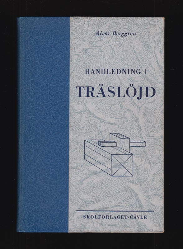 Alvar Berggren : Praktisk handledning i träslöjd