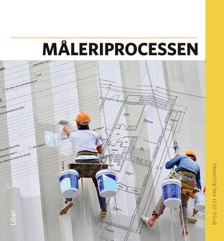 Alvunger, Per-Olof ; Englund, Anders ; Grahn, Örjan ; Gyllenbäck, Carl ; Jonsson, Jan ; Nilsson, Björn ; Sundström, Sune ; Svensson, Tommy : Måleriprocessen Faktabok
