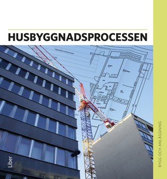 Alvunger, Per-Olof ; Englund, Anders ; Gyllenbäck, Carl ; Jonsson, Jan ; Sundström, Sune ; Svensson, Tommy : Husbyggnadsprocessen Faktabok