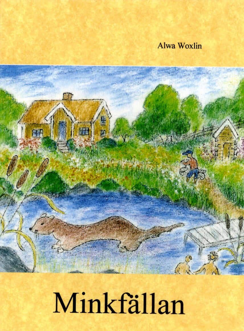 Alwa Woxlin : Minkfällan