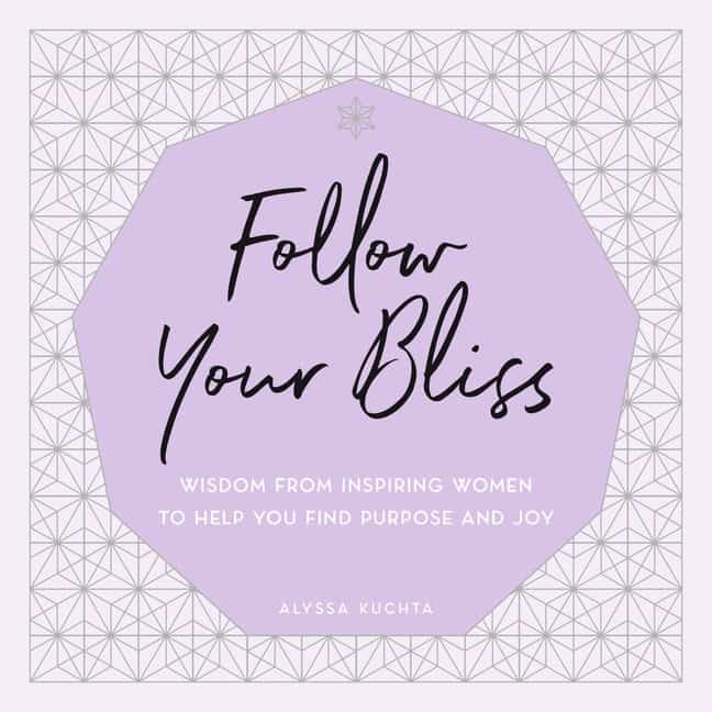 Alyssa Kuchta : Follow Your Bliss