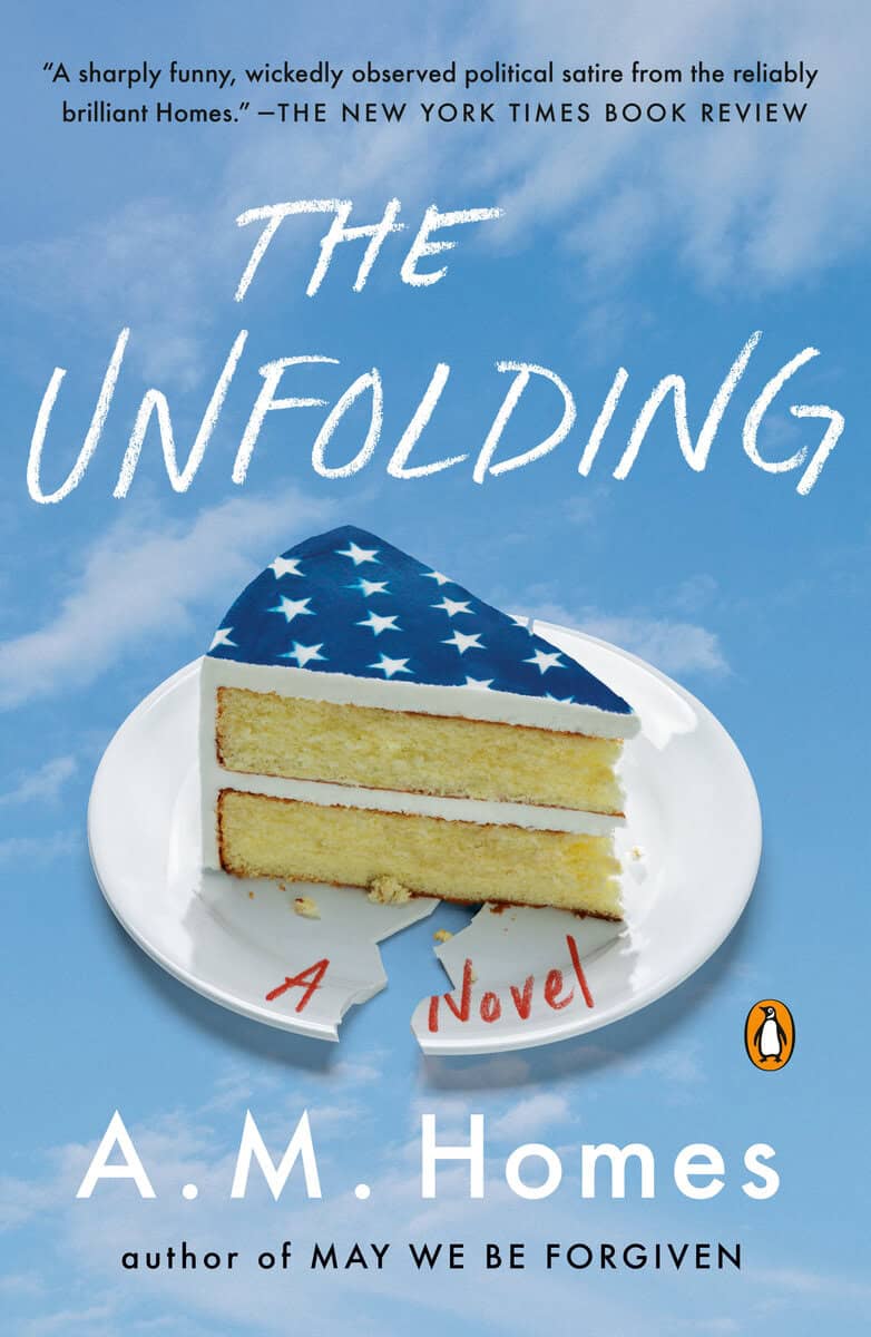 A.M. Homes : The Unfolding