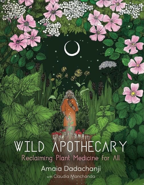 Amaia Dadachanji : Wild Apothecary