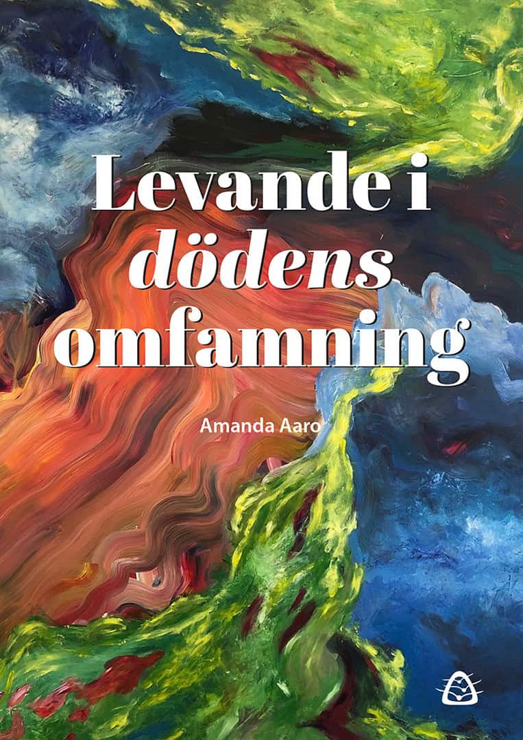Amanda Aaro : Levande i dödens omfamning
