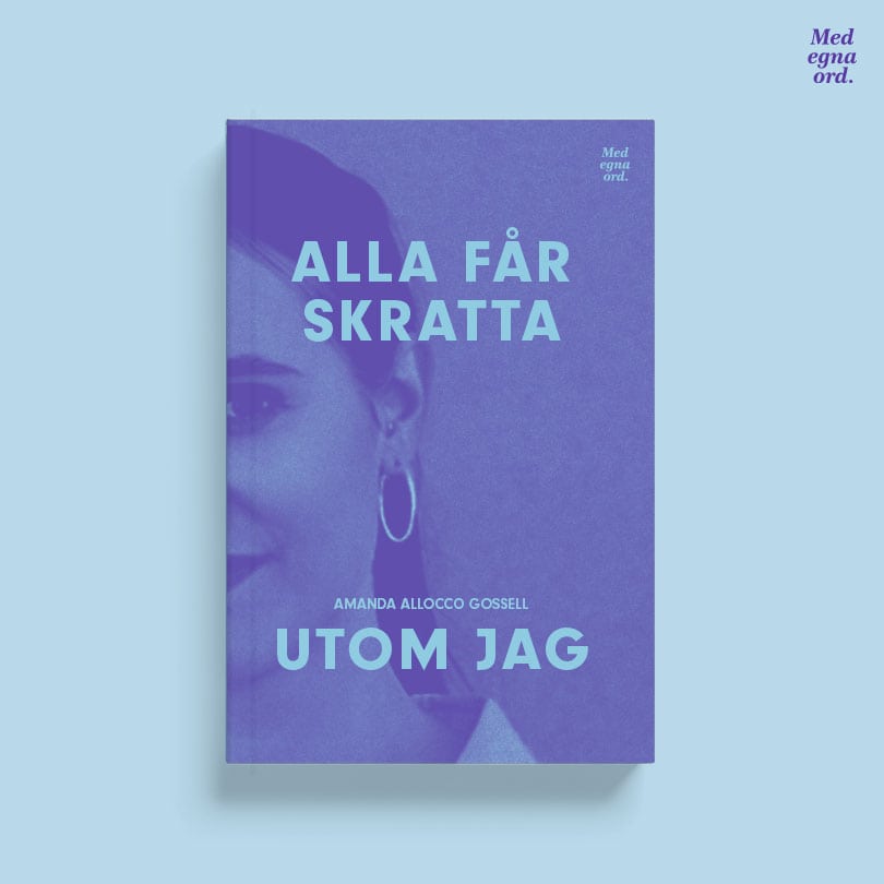 Amanda Allocco Gossell : Alla får skratta utom jag