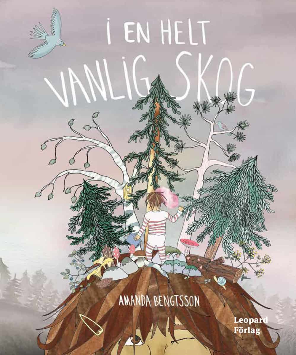 Amanda Bengtsson : I en helt vanlig skog