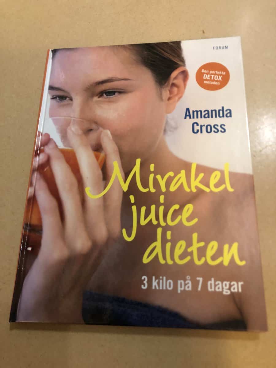 Amanda Cross : Mirakeljuicedieten 3 kilo på 7 dagar