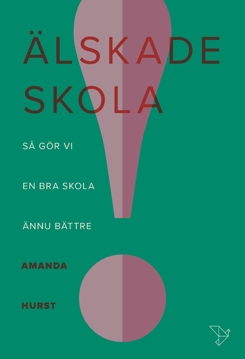 Amanda Hurst : Älskade skola : så gör vi en bra skola ännu bättre
