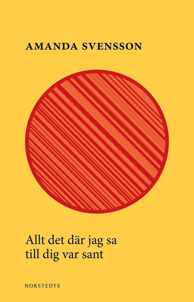 Amanda Svensson : Allt det där jag sa till dig var sant