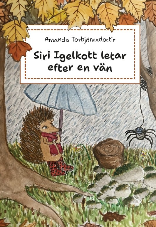 Amanda Torbjörnsdottir : Siri Igelkott letar efter en vän