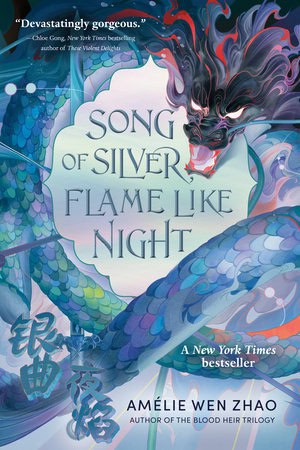 Amélie Wen Zhao : Song of Silver, Flame Like Night