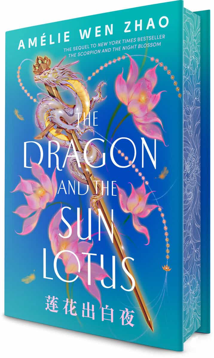 Amelie Wen Zhao : The Dragon and the Sun Lotus
