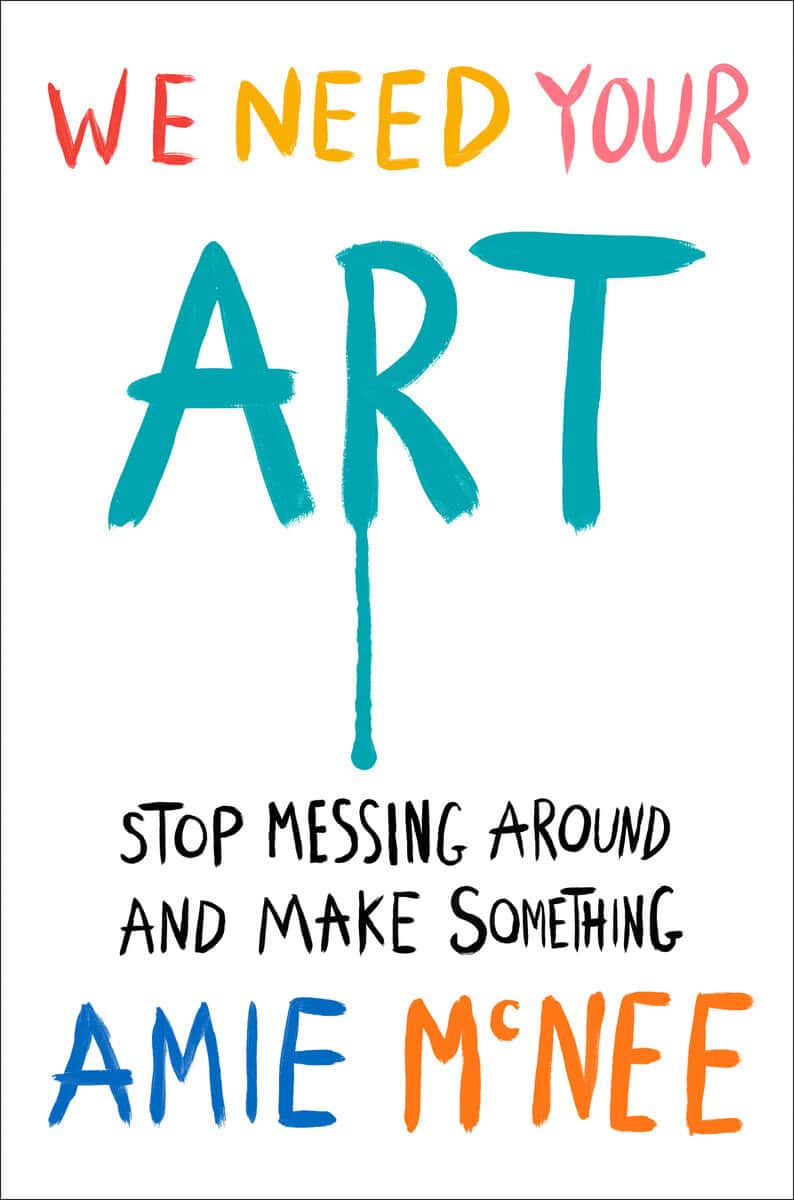 Amie McNee : We Need Your Art