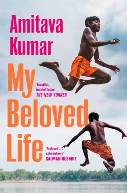 Amitava Kumar : My Beloved Life