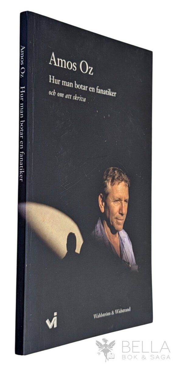Amos Oz : Hur man botar en fanatiker och om att skriva