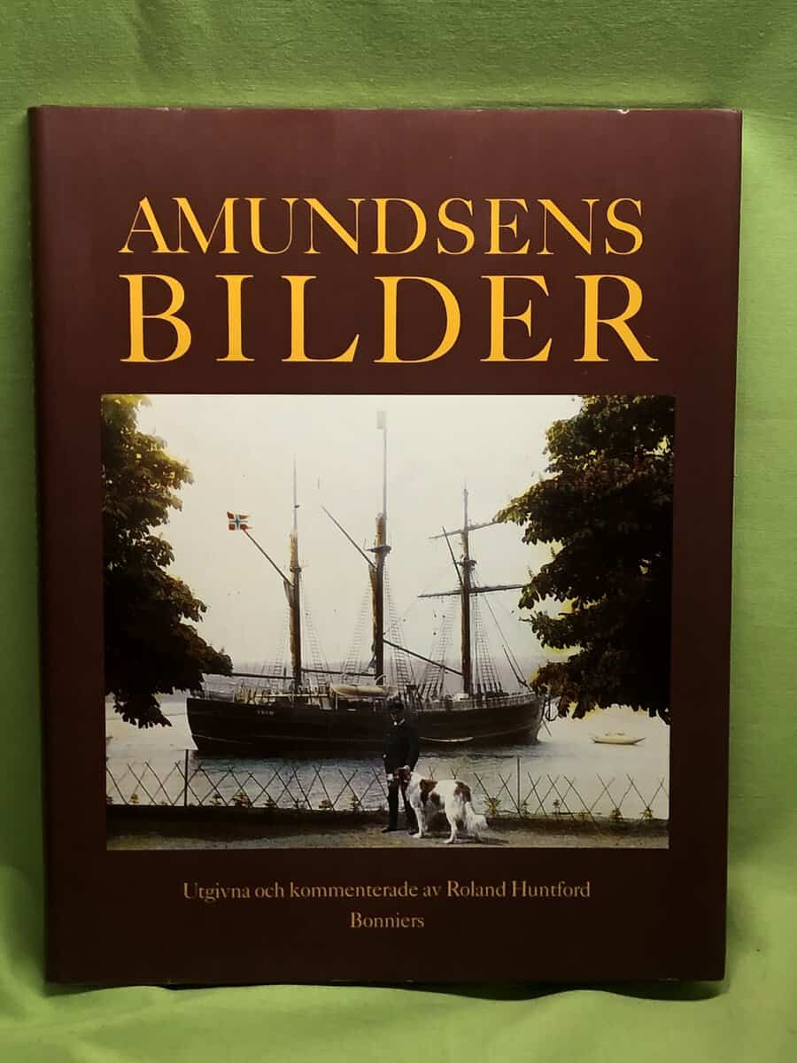 Amundsen, Roald ; Huntford, Roland ; Egerstad, Torbjörn : Amundsens bilder