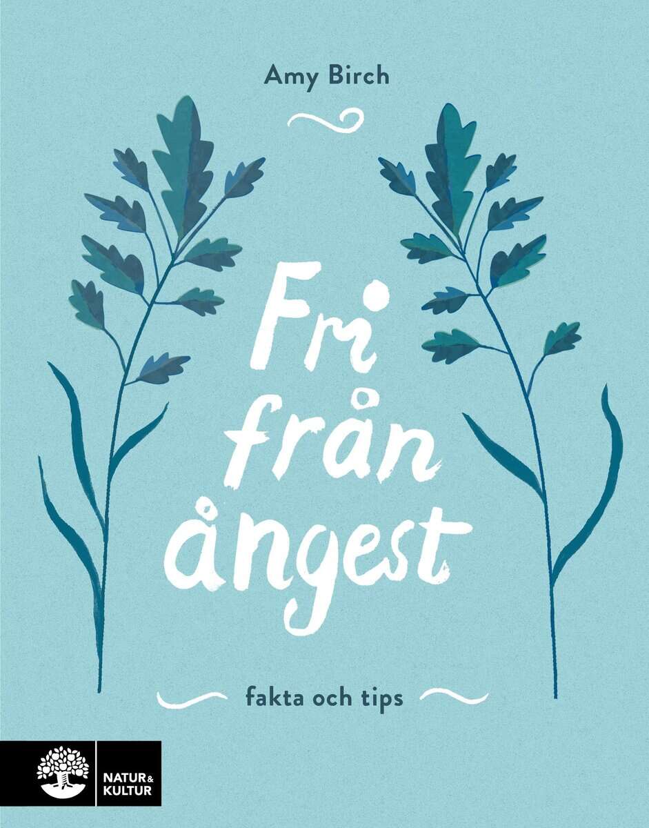 Amy Birch : Fri från ångest : fakta och tips