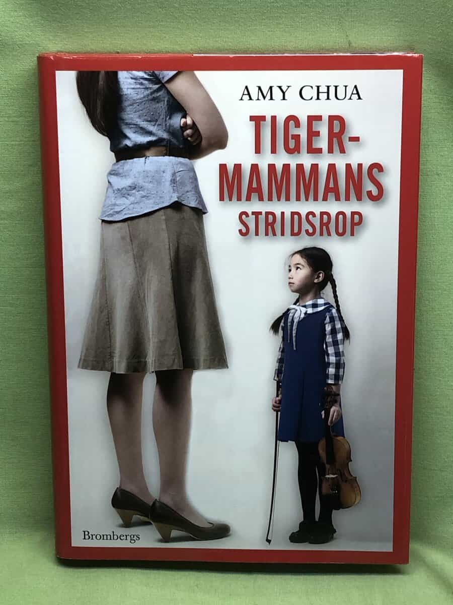 Amy Chua : Tigermammans stridsrop