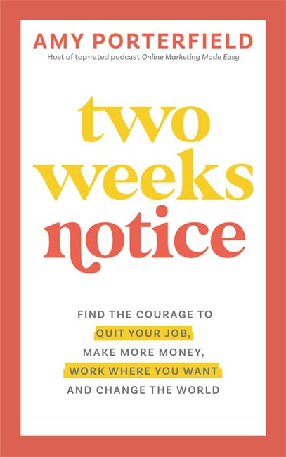 Amy Porterfield : Two Weeks Notice