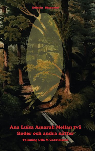 Ana Luísa Amaral : Mellan två floder och andra nätter