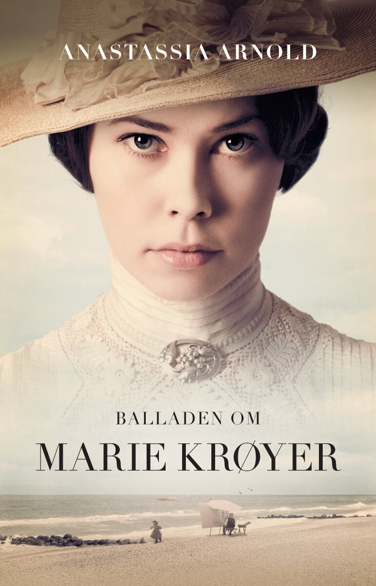 Anastassia Arnold : Balladen om Marie Krøyer : en biografi