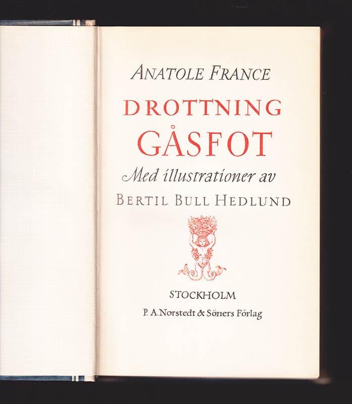 Anatole France : Drottning Gåsfot (La Rôtisserie de la Reine Pédauque)
